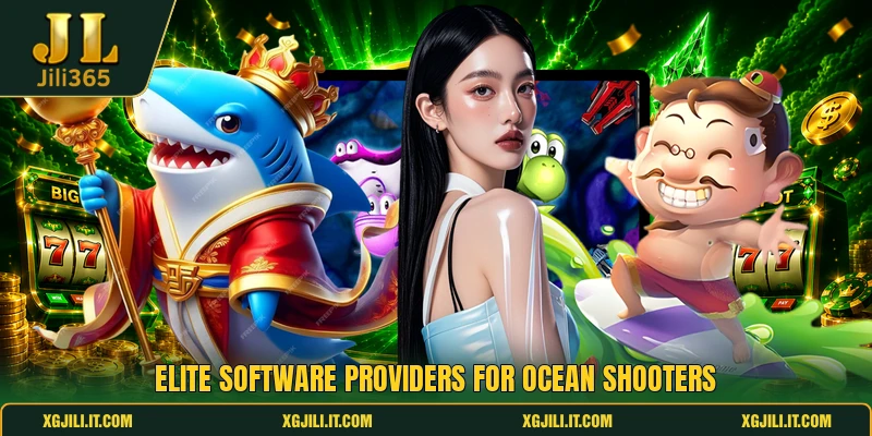 Elite software providers for ocean shooters Elite software providers for ocean shooters