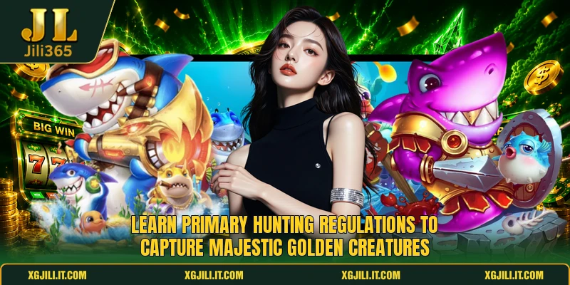 Learn primary hunting regulations to capture majestic golden creatures