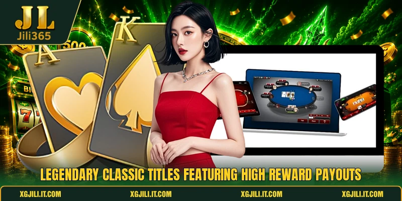 Legendary classic titles featuring high reward payouts Legendary classic titles featuring high reward payouts
