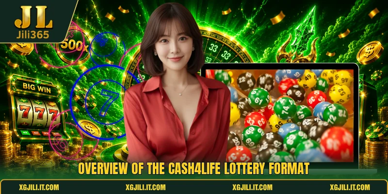 Overview of the cash4life lottery format Overview of the cash4life lottery format