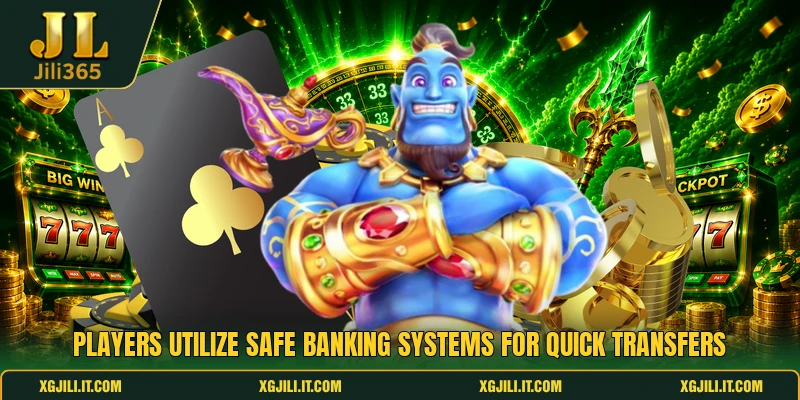 Players utilize safe banking systems for quick transfers