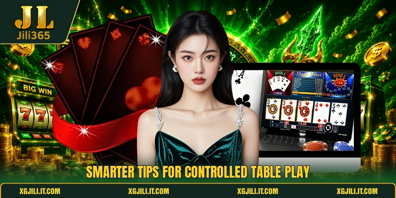 Smarter tips for controlled table play
