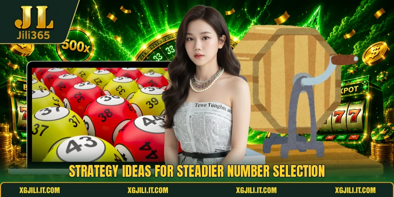 Strategy ideas for steadier number selection Strategy ideas for steadier number selection