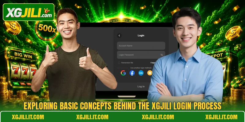 Exploring basic concepts behind the XGJILI login process