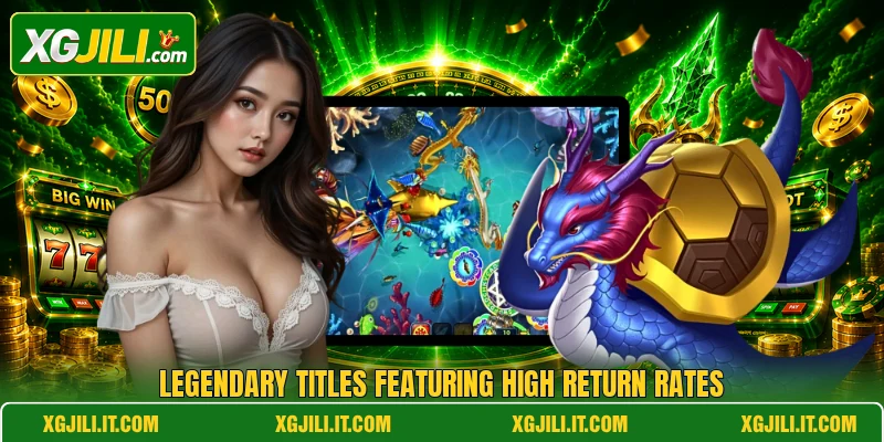 Legendary titles featuring high return rates