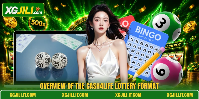 Overview of the cash4life lottery format Overview of the cash4life lottery format