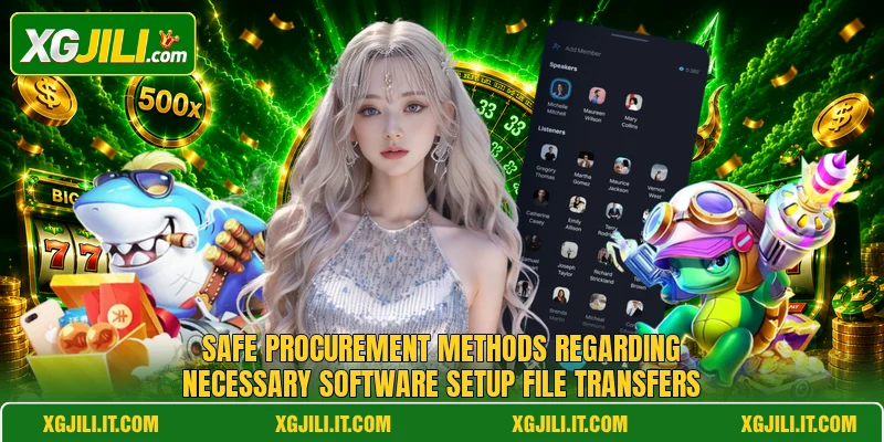 Safe procurement methods regarding necessary software setup file transfers