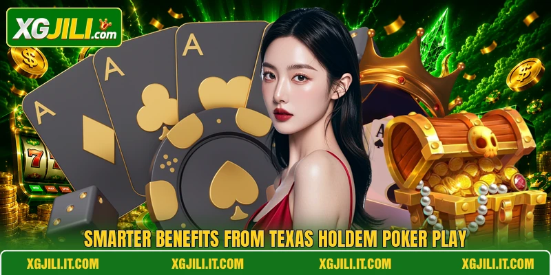 Smarter benefits from Texas Holdem Poker play Smarter benefits from Texas Holdem Poker play
